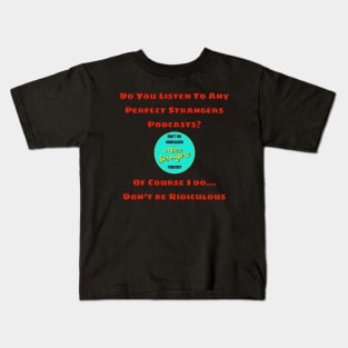 Of Course I Do... Kids T-Shirt